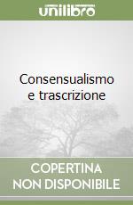 Consensualismo e trascrizione