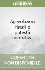 Agevolazioni fiscali e potestà normativa libro