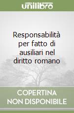 Responsabilità per fatto di ausiliari nel diritto romano