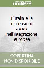 L'Italia e la dimensione sociale nell'integrazione europea libro