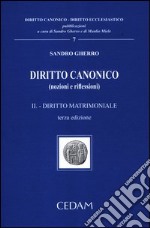 Diritto canonico (nozioni e riflessioni). Vol. 2: Diritto matrimoniale libro