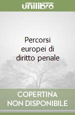 Percorsi europei di diritto penale