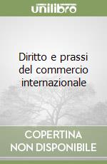 Diritto e prassi del commercio internazionale