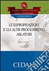 Le espropriazioni e gli altri procedimenti ablatori. Con CD-ROM libro di Liberati Alessio