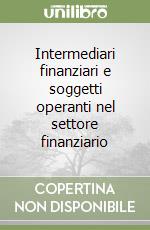 Intermediari finanziari e soggetti operanti nel settore finanziario libro