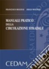 Manuale pratico della circolazione stradale. Con CD-ROM libro di Molfese Francesco Molfese Diego