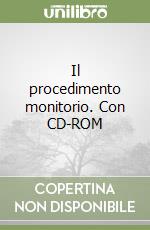 Il procedimento monitorio. Con CD-ROM libro