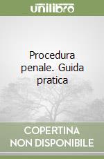 Procedura penale. Guida pratica libro