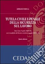 Tutela civile e penale della sicurezza sul lavoro libro