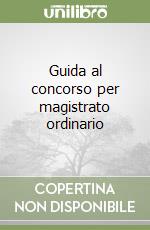 Guida al concorso per magistrato ordinario libro