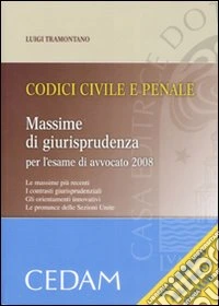 Codici civile e penale. Massime di giurisprudenza per l'esame di avvocato 2008 libro