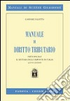 Manuale di diritto tributario. Parte speciale: il sistema delle imposte in Italia libro