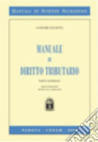Manuale di diritto tributario. Parte generale libro