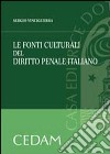 Le fonti culturali del diritto penale italiano libro