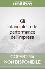 Gli intangibles e le performance dell'impresa