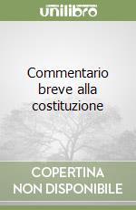 Commentario breve alla costituzione libro
