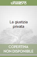 La giustizia privata libro