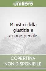 Ministro della giustizia e azione penale