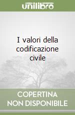 I valori della codificazione civile libro