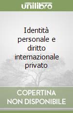 Identità personale e diritto internazionale privato