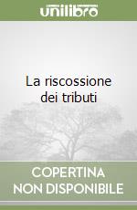 La riscossione dei tributi libro