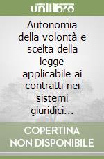 Autonomia della volontà e scelta della legge applicabile ai contratti nei sistemi giuridici latino-americani