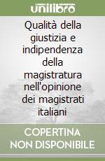 Qualità della giustizia e indipendenza della magistratura nell'opinione dei magistrati italiani