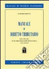 Manuale di diritto tributario. Parte speciale. Il sitema delle imposte in Italia libro