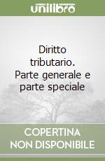 Diritto tributario. Parte generale e parte speciale libro