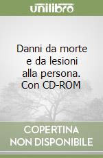 Danni da morte e da lesioni alla persona. Con CD-ROM libro