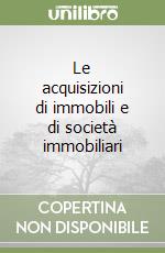 Le acquisizioni di immobili e di società immobiliari libro