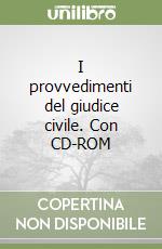 I provvedimenti del giudice civile. Con CD-ROM libro