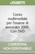 Corso multimediale per l'esame di avvocato 2009. Con DVD libro