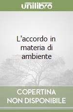 L'accordo in materia di ambiente libro