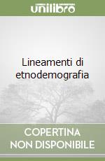 Lineamenti di etnodemografia