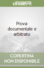 Prova documentale e arbitrato