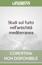 Studi sul furto nell'antichità mediterranea libro