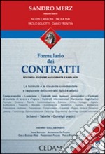 Formulario dei contratti. Le formule e clausole commentate e ragionate dei contratti tipici e atipici. Con CD-ROM libro