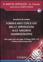 Formulario esplicito delle opposizioni alle sanzioni amministrative. Con CD-ROM libro