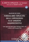 Formulario esplicito delle opposizioni alle sanzioni amministrative. Con CD-ROM libro di De Giorgi Maurizio