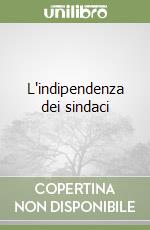 L'indipendenza dei sindaci libro