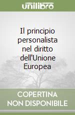 Il principio personalista nel diritto dell'Unione Europea