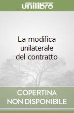 La modifica unilaterale del contratto