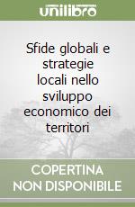 Sfide globali e strategie locali nello sviluppo economico dei territori libro