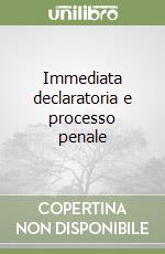 Immediata declaratoria e processo penale