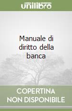Manuale di diritto della banca