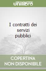 I contratti dei servizi pubblici libro