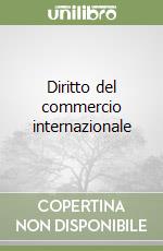 Diritto del commercio internazionale libro