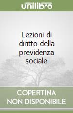 Lezioni di diritto della previdenza sociale
