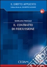 Il contratto di fideiussione. Con CD-ROM